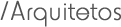 Arquitetos